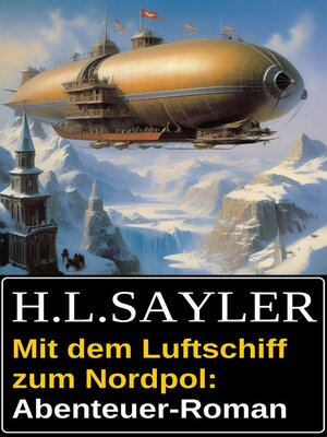 cover image of Mit dem Luftschiff zum Nordpol